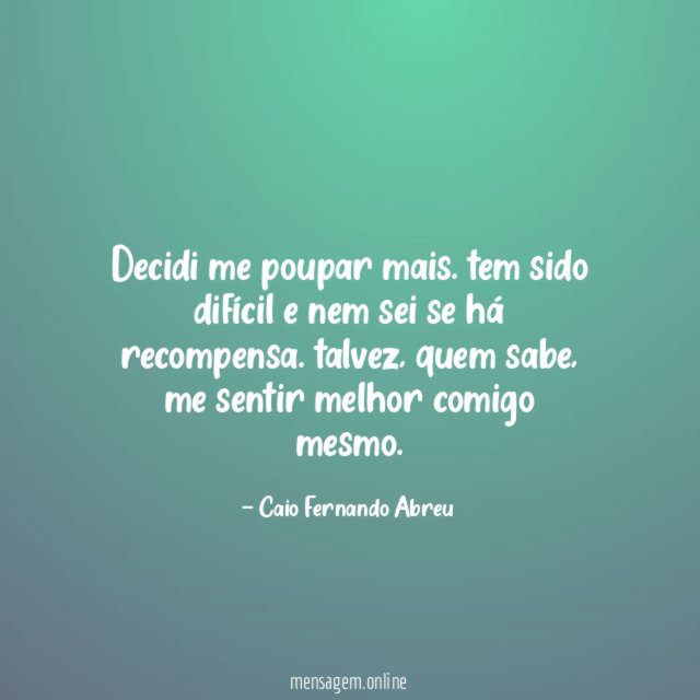 decidi me poupar mais