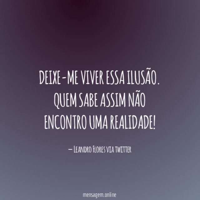 Deixe-me viver essa ilusão
