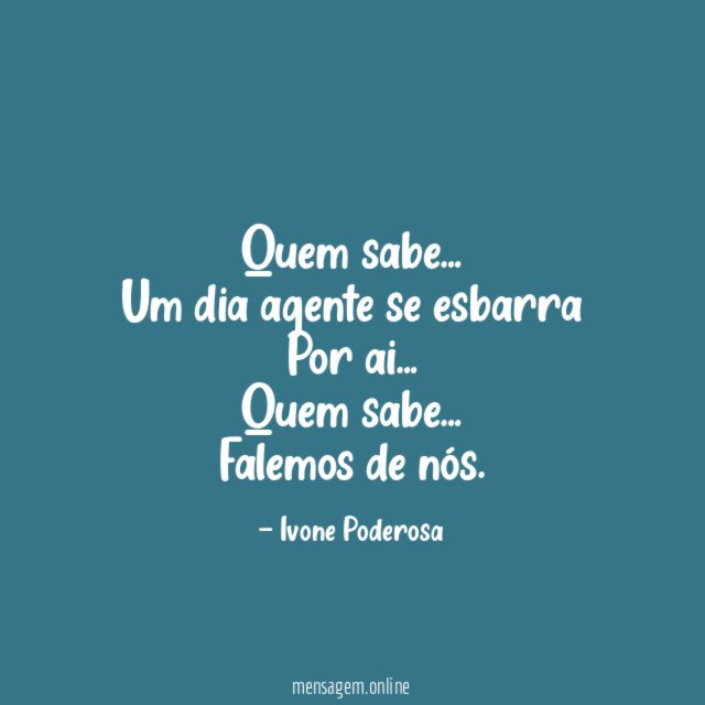 Quem sabe