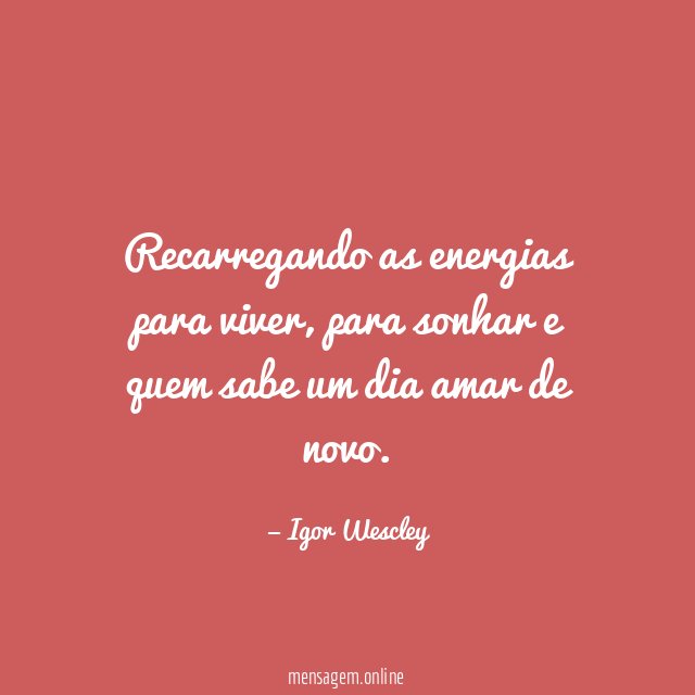 Recarregando as energias para viver