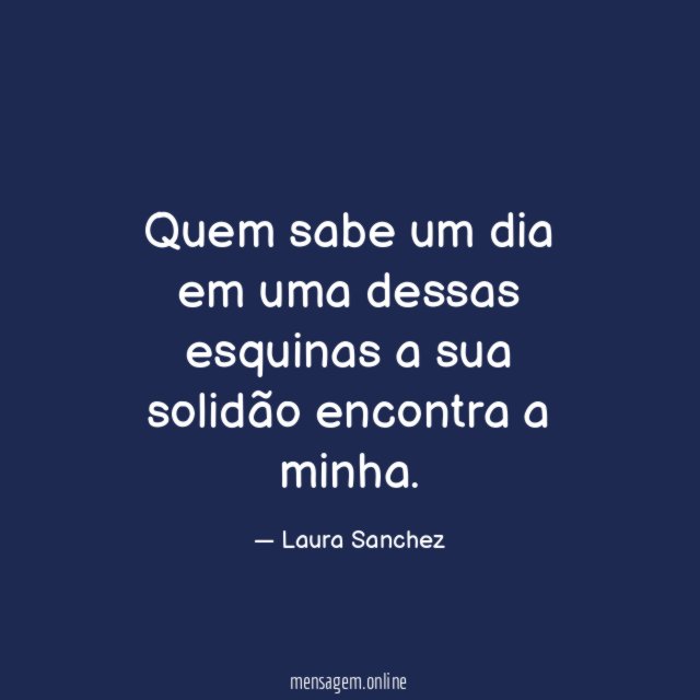 Quem sabe um dia em uma dessas esquinas
