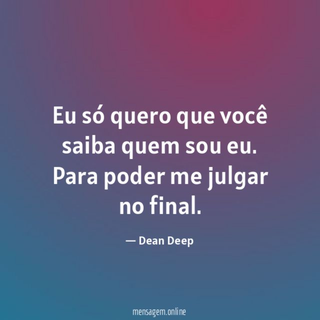 Eu só quero que você saiba quem sou eu