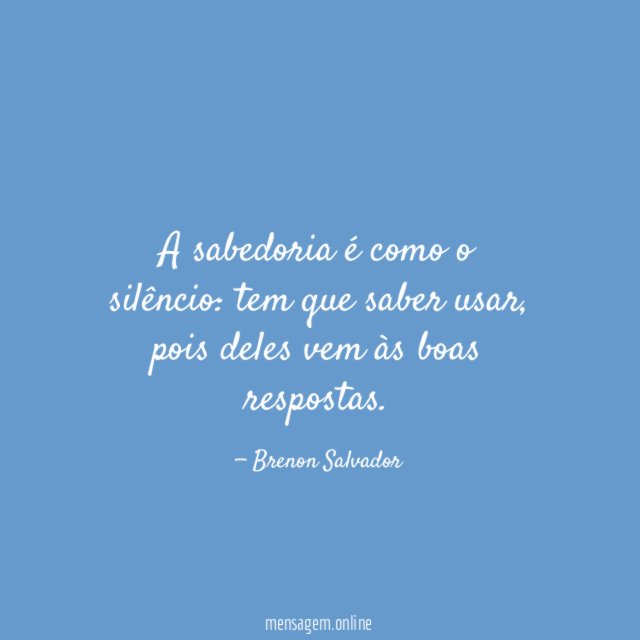 A sabedoria é como o silêncio