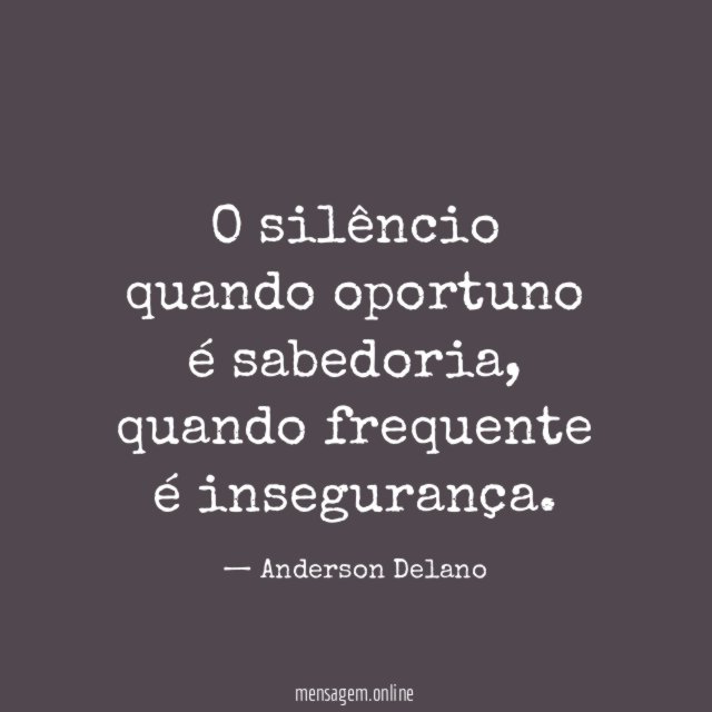 O silêncio quando oportuno é sabedoria
