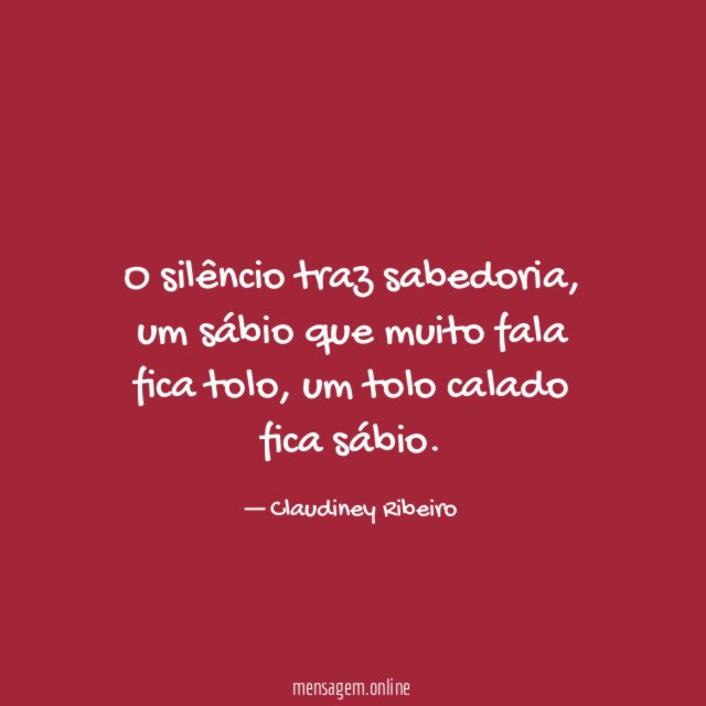 O silêncio traz sabedoria