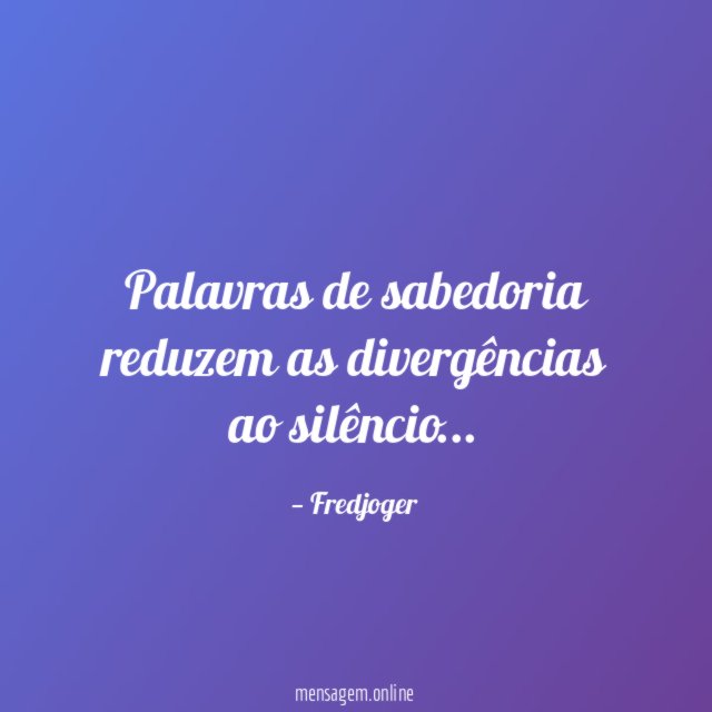 Palavras de sabedoria reduzem as divergências ao silêncio
