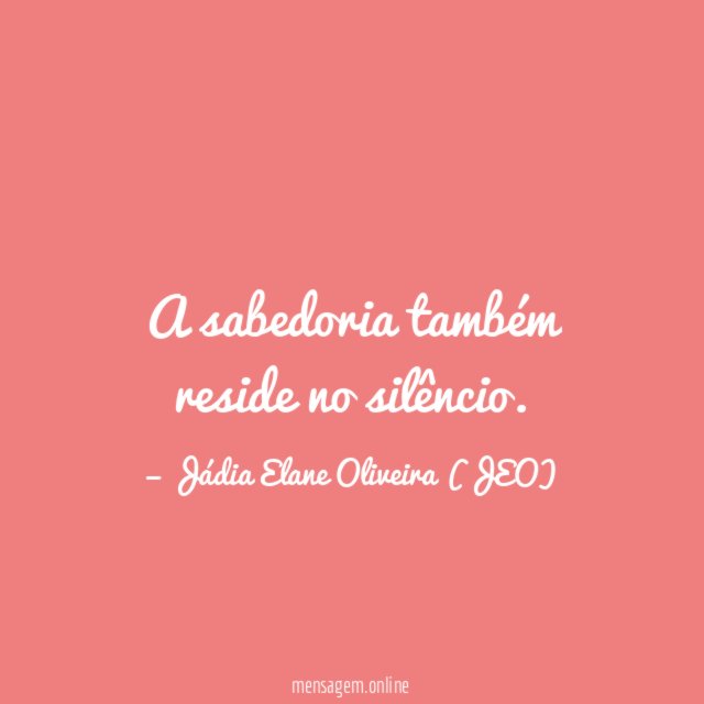A sabedoria também reside no silêncio