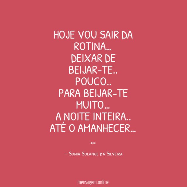 HOJE VOU SAIR DA ROTINA…