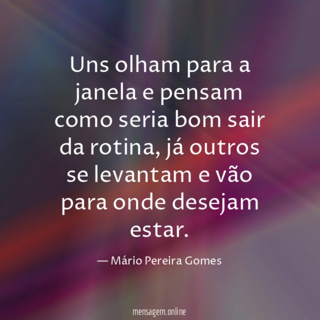 Uns olham para a janela e pensam como