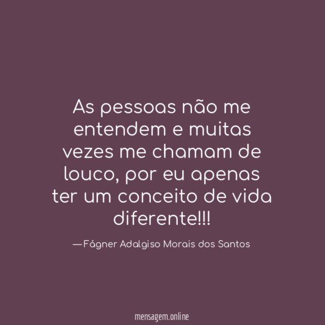 As pessoas não me entendem e muitas vezes