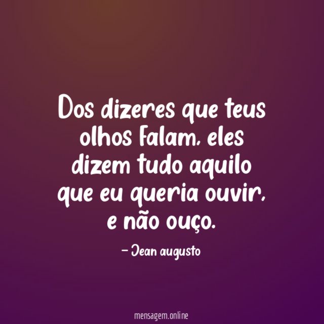 Dos dizeres que teus olhos falam