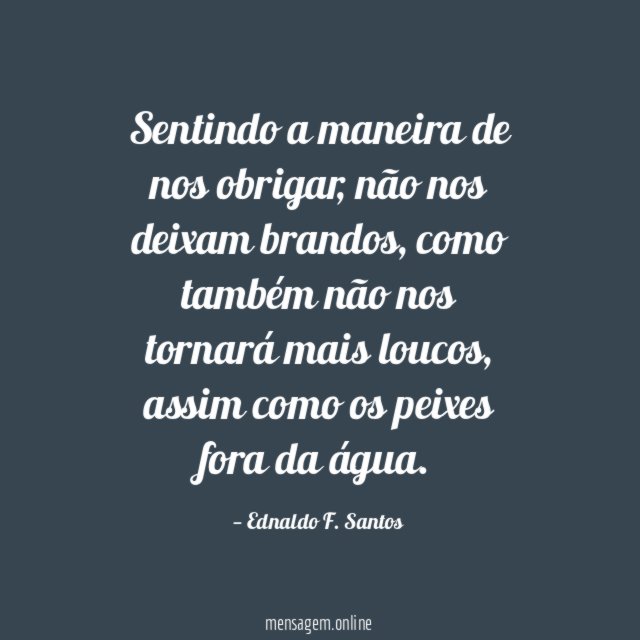 Sentindo a maneira de nos obrigar