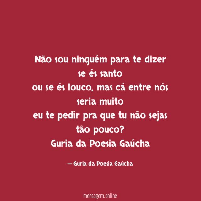 Não sou ninguém para te dizer se és