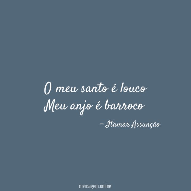 O meu santo é louco Meu anjo é barroco