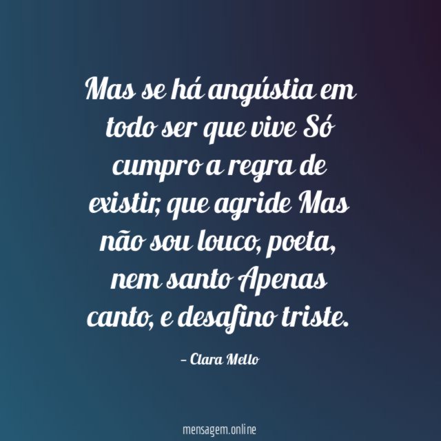 Mas se há angústia em todo ser que