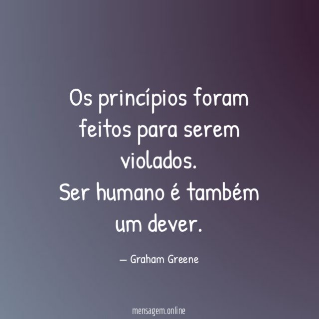 Os princípios foram feitos para serem violados