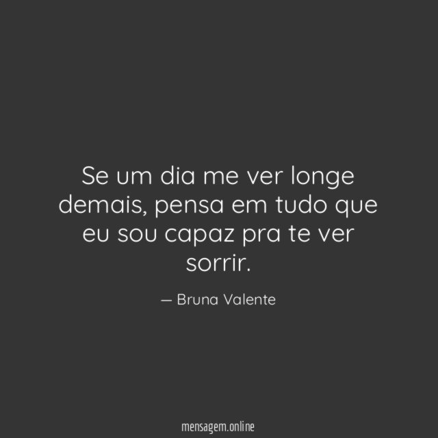 Se um dia me ver longe demais