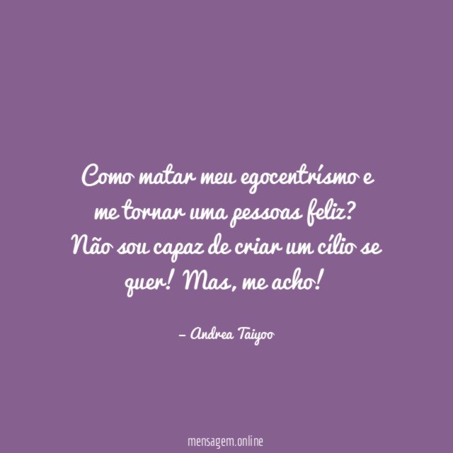 Como matar meu egocentrísmo e me tornar uma pessoas feliz