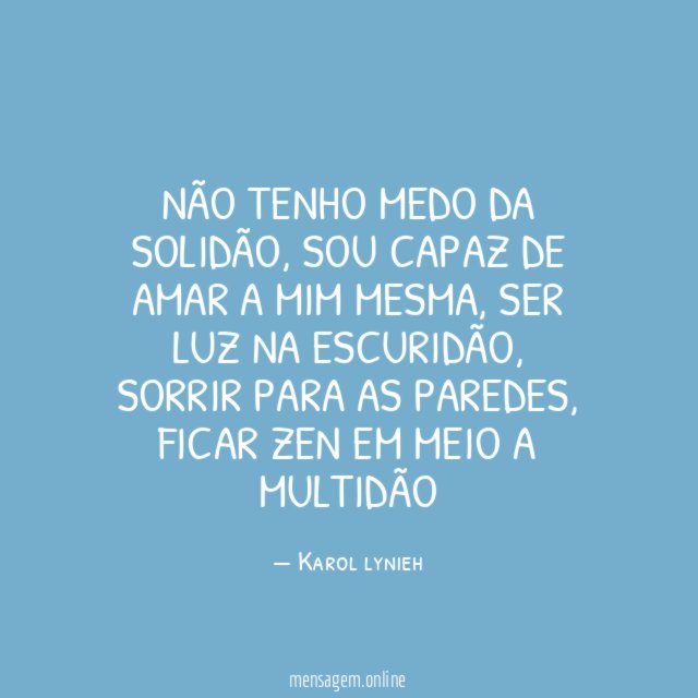 Não tenho medo da solidão