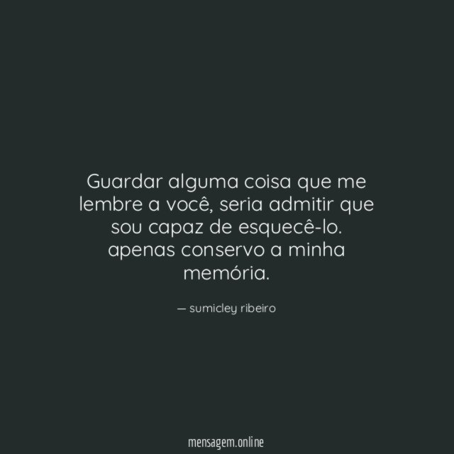 guardar alguma coisa que me lembre a você