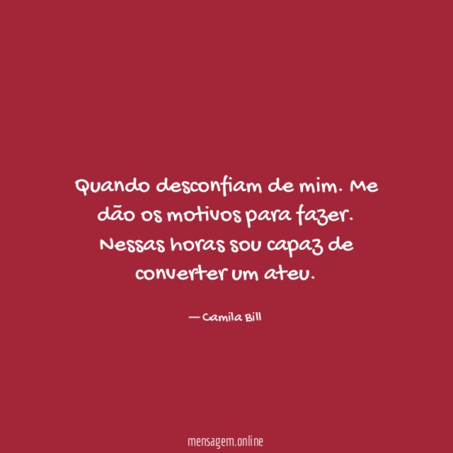 Quando desconfiam de mim