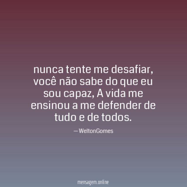 nunca tente me desafiar