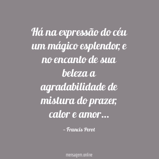 Há na expressão do céu um mágico esplendor