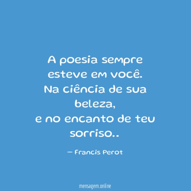 A poesia sempre esteve em você