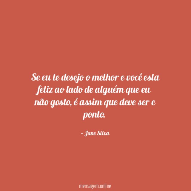 Se eu te desejo o melhor e você