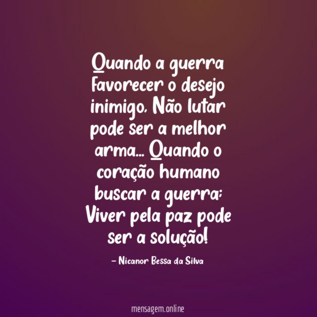 Quando a guerra favorecer o desejo inimigo
