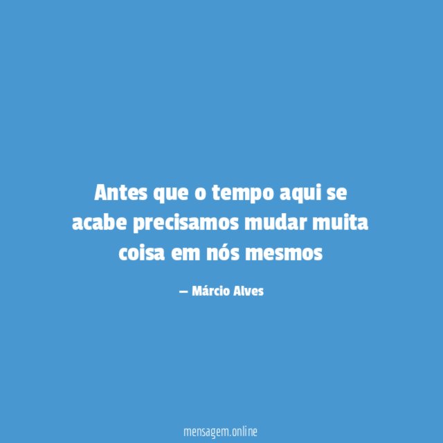 Antes que o tempo aqui se acabe precisamos