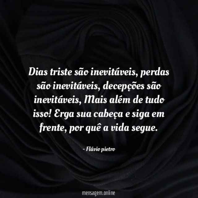 Dias triste são inevitáveis