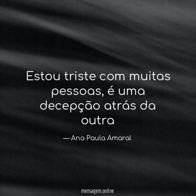 Estou triste com muitas pessoas