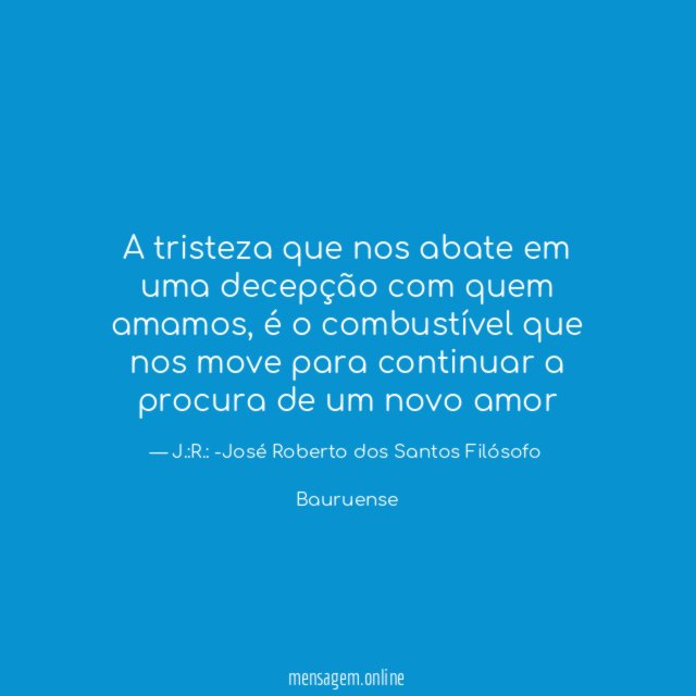 A tristeza que nos abate em uma decepção com quem amamos