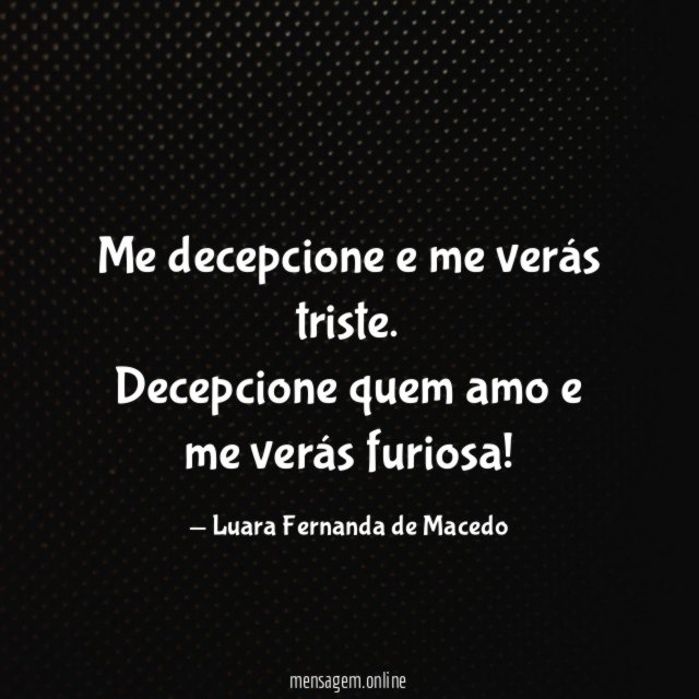 Me decepcione e me verás triste