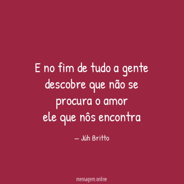 E no fim de tudo a gente descobre