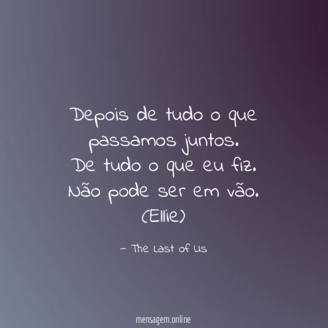 Depois de tudo o que passamos juntos