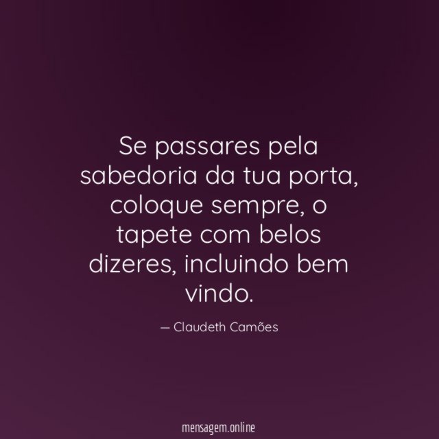 Se passares pela sabedoria da tua porta