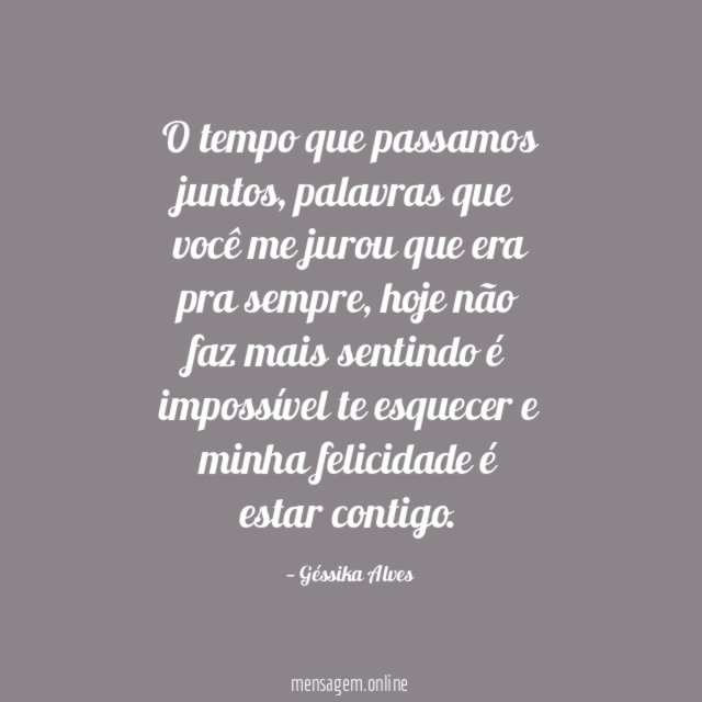 O tempo que passamos juntos