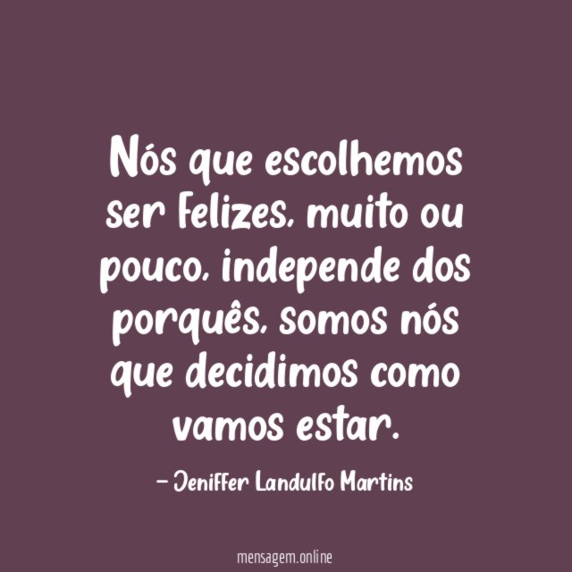 Nós que escolhemos ser felizes