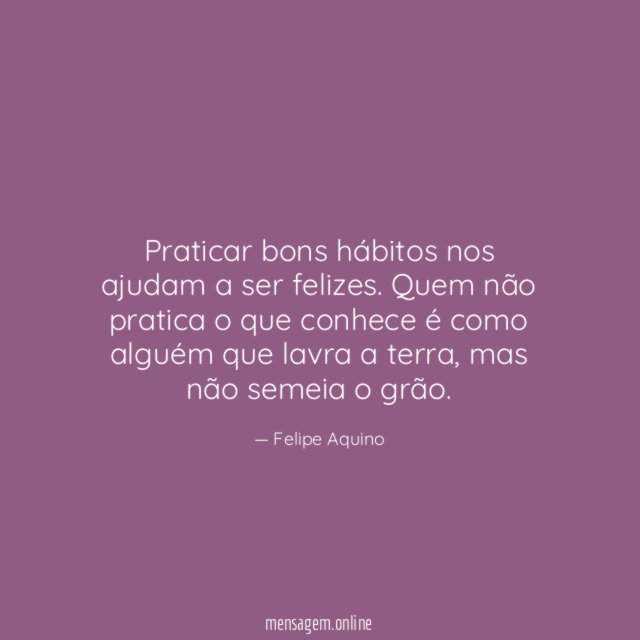 Praticar bons hábitos nos ajudam a ser felizes