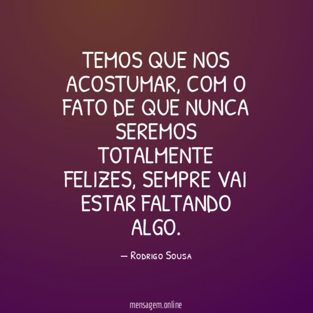 Temos que nos acostumar