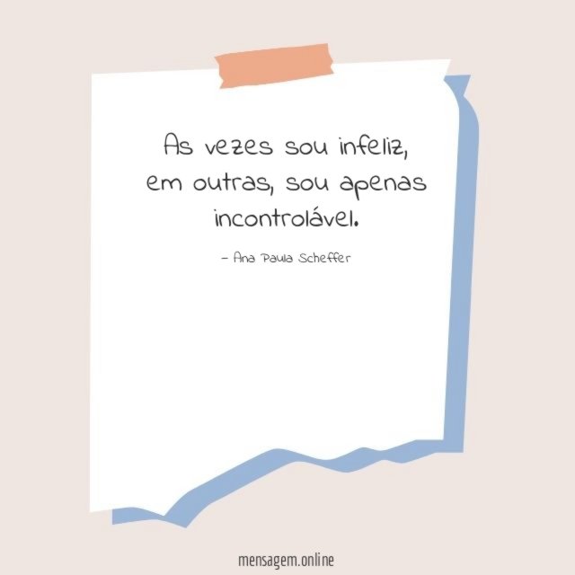 As vezes sou infeliz