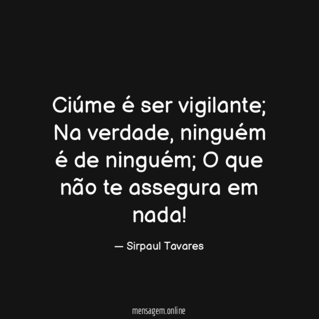 Ciúme é ser vigilante
