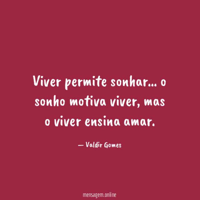 Viver permite sonhar