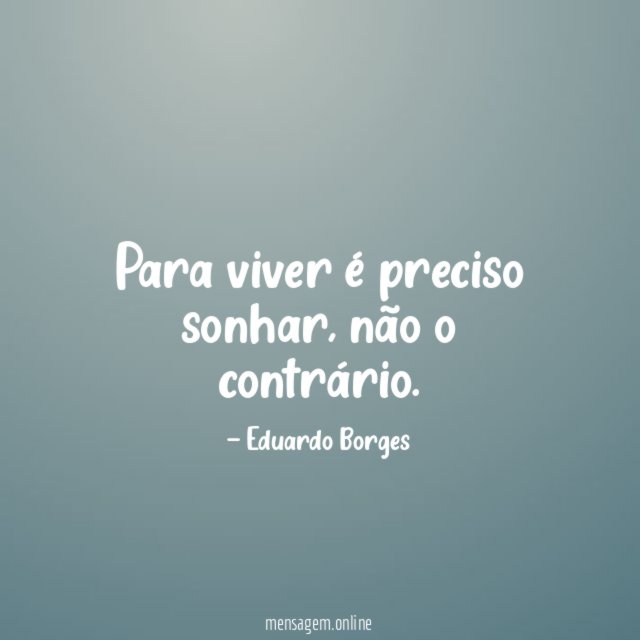 Para viver é preciso sonhar