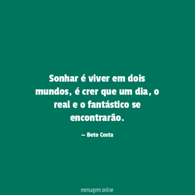 Sonhar é viver em dois mundos