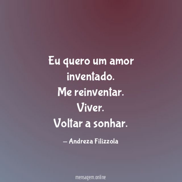 Eu quero um amor inventado