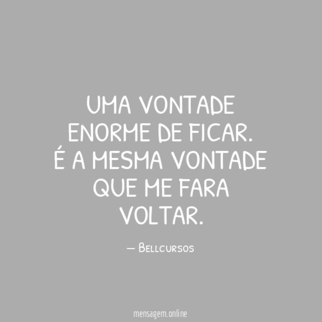 UMA VONTADE ENORME DE FICAR