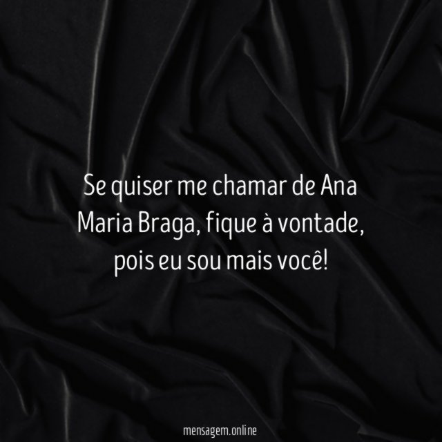 Me chama de Ana Maria